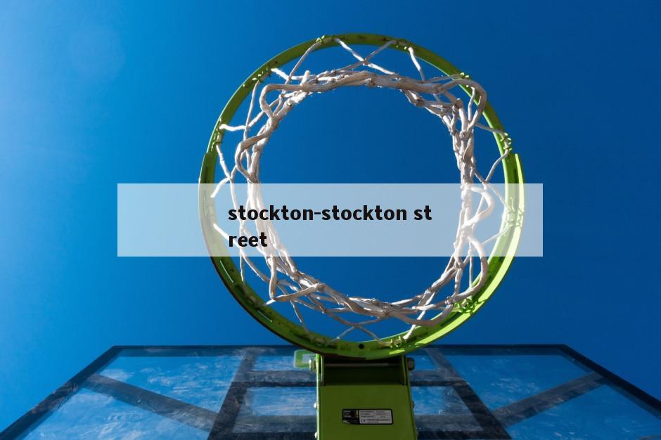 stockton-stockton street